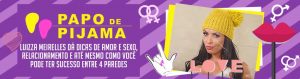 Papo de Pijama - Entrevista com Alana Voguell 1ª parte - Sexy Clube
