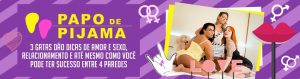 Papo de Pijama - Sexy Clube